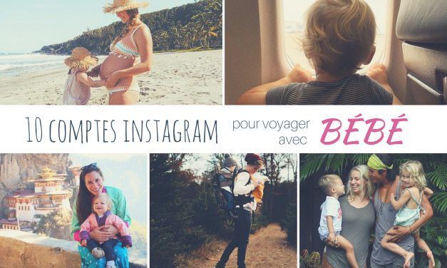 10 comptes Instagram qui te donneront envie de voyager avec bébé
