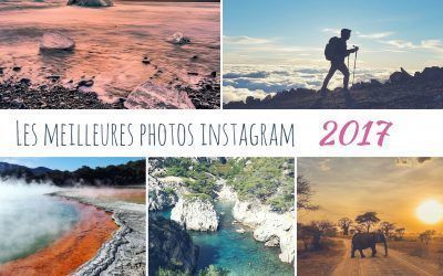 les meilleures photos Instagram 2017 de blogueurs voyage