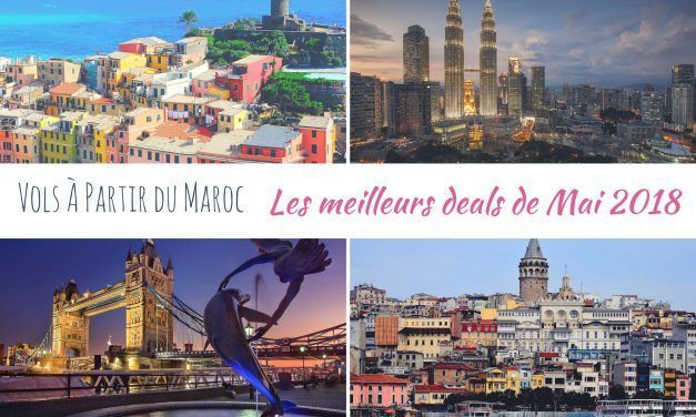 Les meilleurs deals de vols à partir du Maroc en Mai 2018