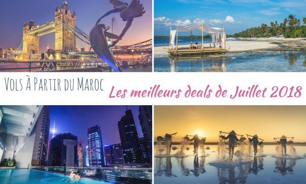 Les meilleurs deals de vols à partir du Maroc en Juillet 2018