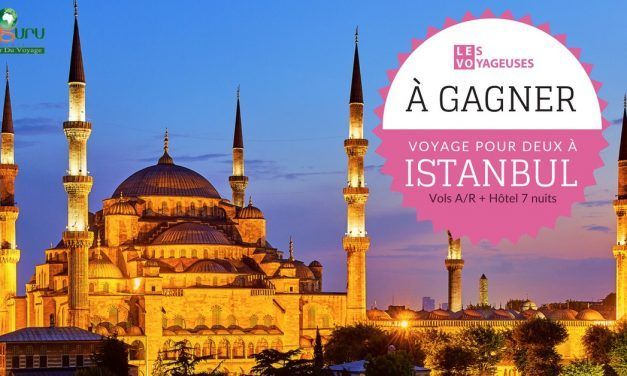 À gagner : un voyage de 8 jours pour deux à Istanbul